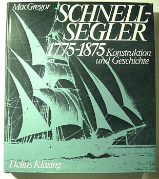 Schnellsegler 1775 - 1875 - Konstruktion und Geschichte von David R. MacGregor